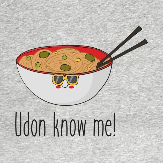 Udon Know Me Funny Asian Noodles Food Design by Dreamy Panda Designs